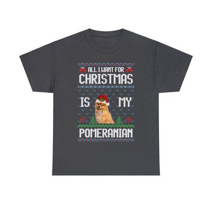 All I Want For Christmas is My Pomeranian Dog Ugly Sweater Short Sleeve Tee