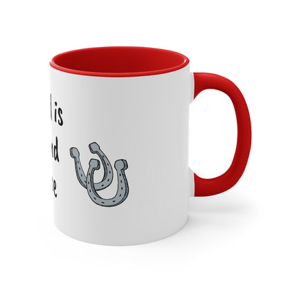 All I need is coffee and my horse Funny Humor Coffee Mug, 11oz