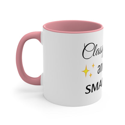 Sassy Classy and a bit smart assy Funny Women Coffee Mug, 11oz