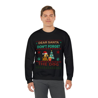 Dear Santa Don't Forget the Dog Christmas Ugly Sweater Sweatshirt