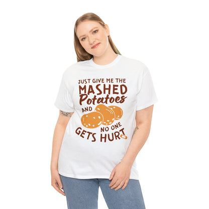 Just Give Me The Mashed Potatoes And No One Gets Hurt Thanksgiving Short Sleeve Tee