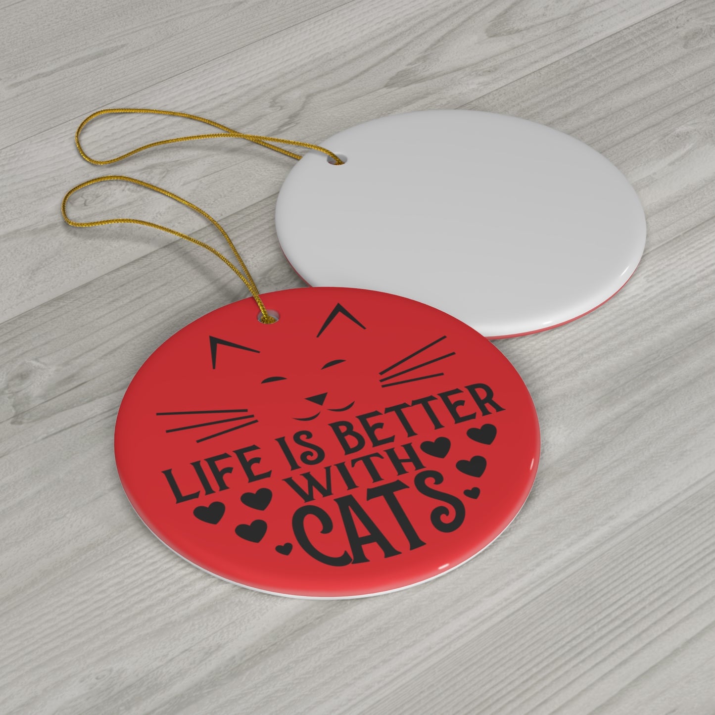 Life is Better With Cats Christmas Ceramic Ornament