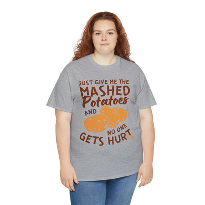 Just Give Me The Mashed Potatoes And No One Gets Hurt Thanksgiving Short Sleeve Tee