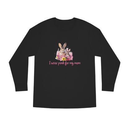 I Wear Pink For My Mom Rabbit Breast Cancer Long Sleeve T-shirt