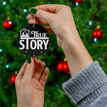 True Story Christmas Ceramic Ornament