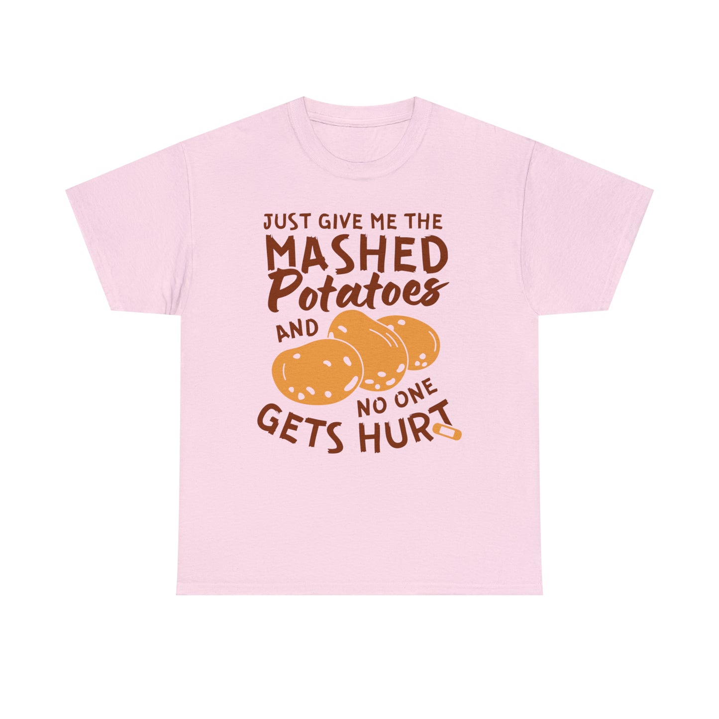 Just Give Me The Mashed Potatoes And No One Gets Hurt Thanksgiving Short Sleeve Tee