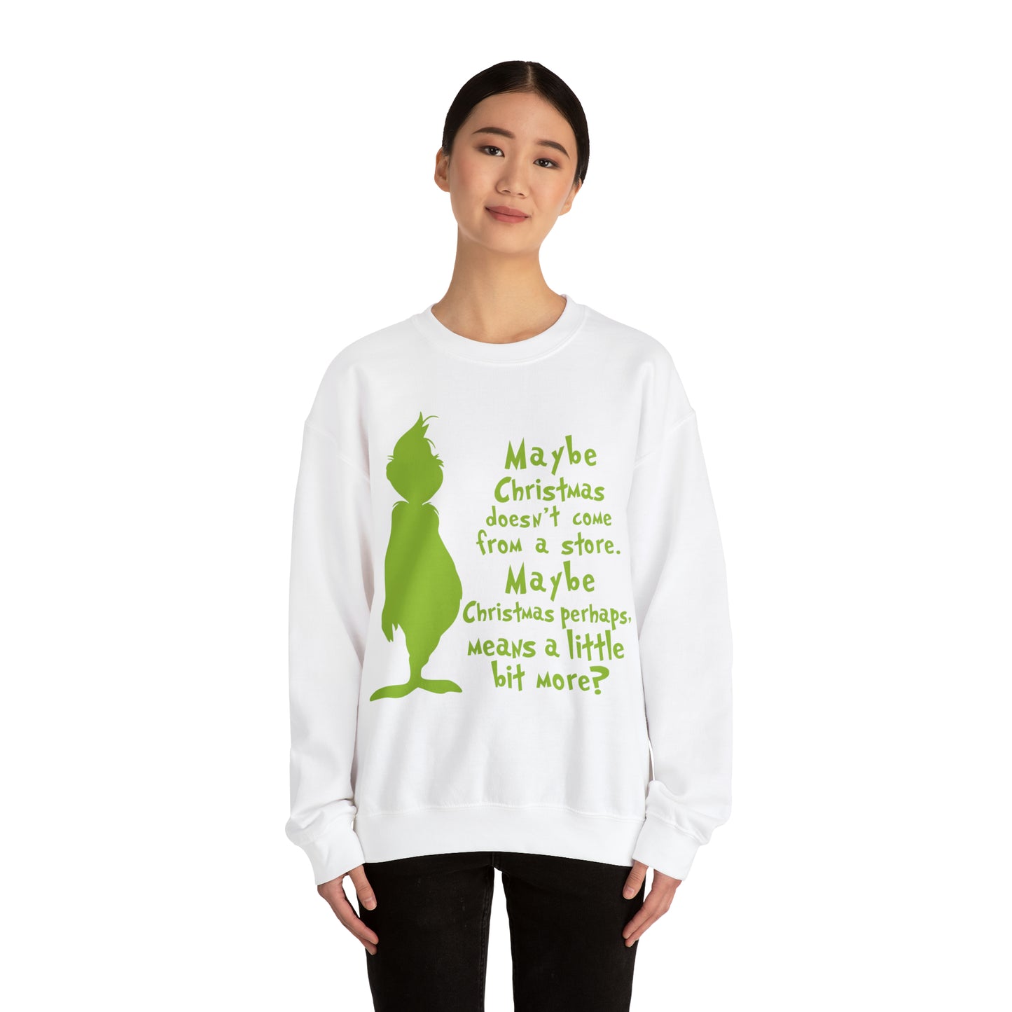 Maybe Christmas Doesn't Come From a Store Grinch Christmas Sweatshirt