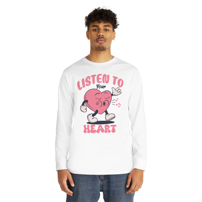 Listen To Your Heart Valentine Long Sleeve T-shirt