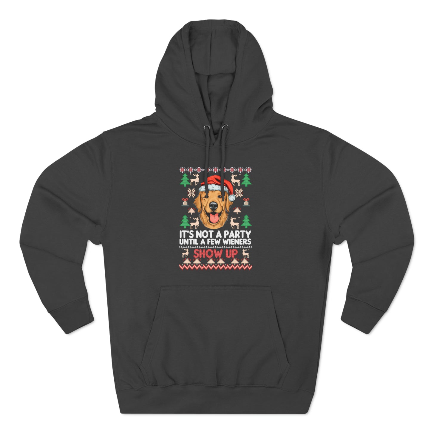 It's Not a Party Until a Few Wieners Show Up Ugly Christmas Sweater Pullover Hoodie