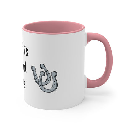All I need is coffee and my horse Funny Humor Coffee Mug, 11oz