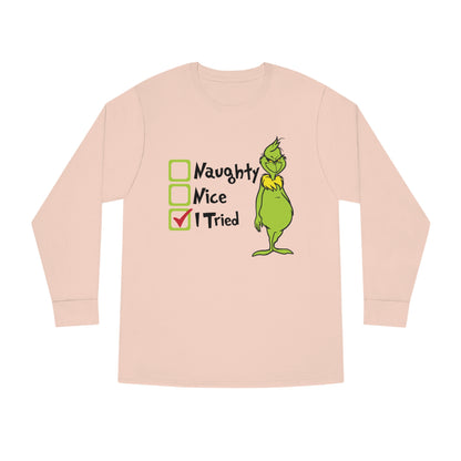 Naughty Nice I Tried Grinch Christmas Long Sleeve T-Shirt