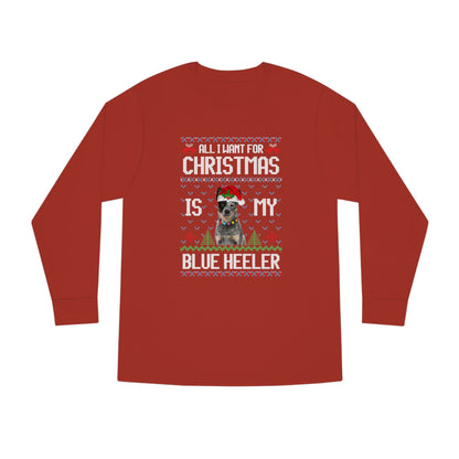 All I Want For Christmas is My Blue Heeler Dog Ugly Sweater Long Sleeve T-shirt