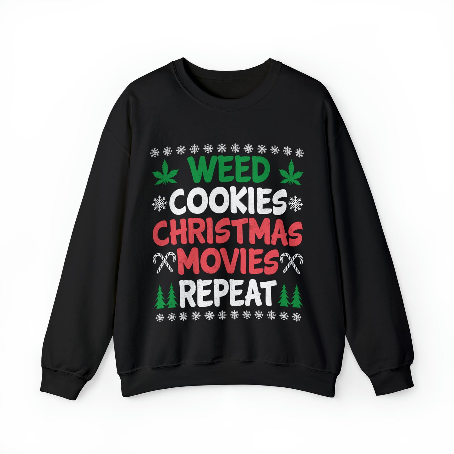 Weed Cookies Christmas Movies Repeat Christmas Ugly Sweater Sweatshirt