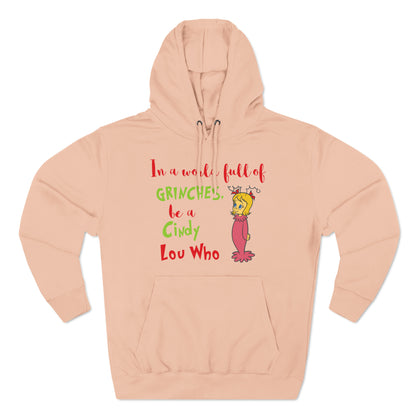 In A World Full of Grinches Be a Cindy Lou Who Christmas Pullover Hoodie