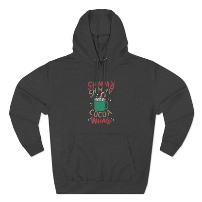 Shimmy Shimmy Cocoa What? Christmas Pullover Hoodie