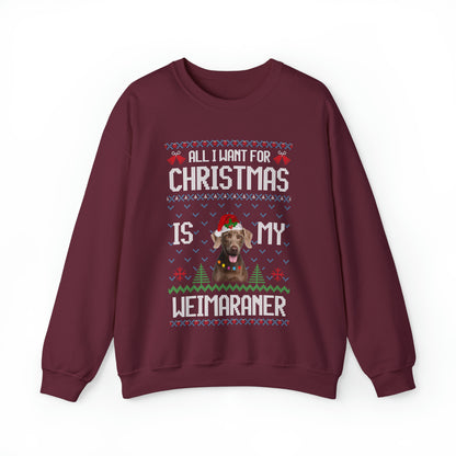 All I Want For Christmas is My Weimaramer Dog Ugly Sweater Sweatshirt