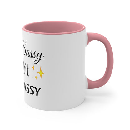 Sassy Classy and a bit smart assy Funny Women Coffee Mug, 11oz
