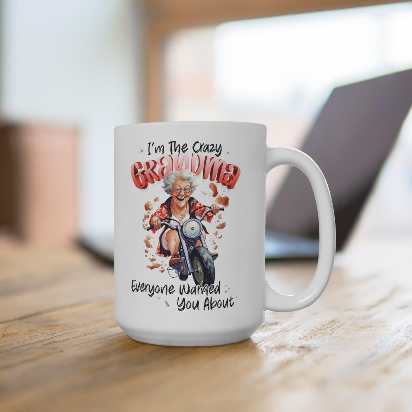 I'm The Crazy Grandma Everyone Warned You About Mug 15oz