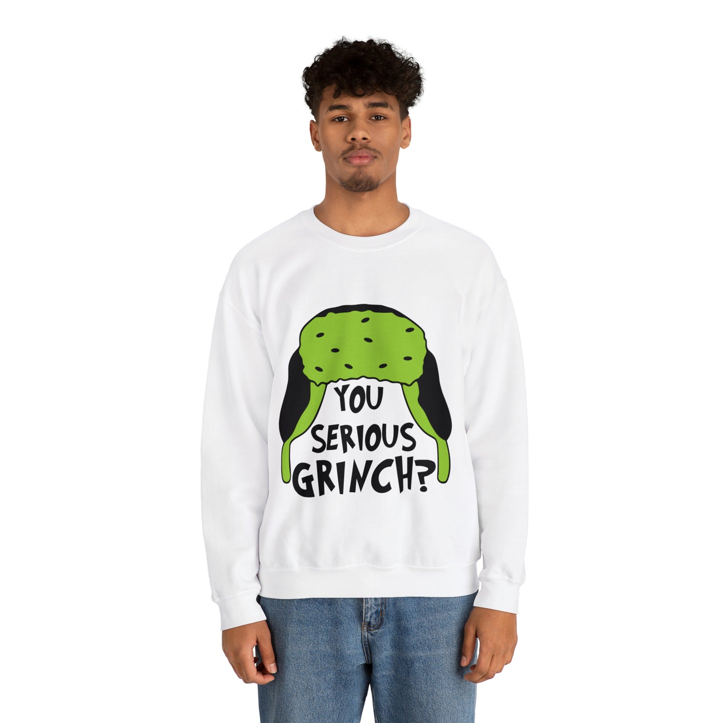 You Serious Grinch? Christmas Sweatshirt