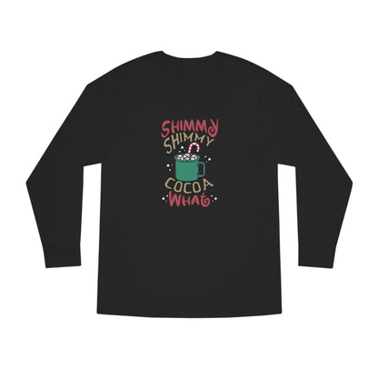 Shimmy Shimmy Cocoa What? Christmas Long Sleeve T-Shirt