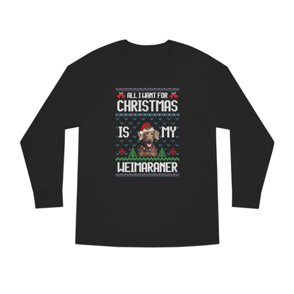 All I Want For Christmas is My Weimaramer Dog Ugly Sweater Long Sleeve T-shirt