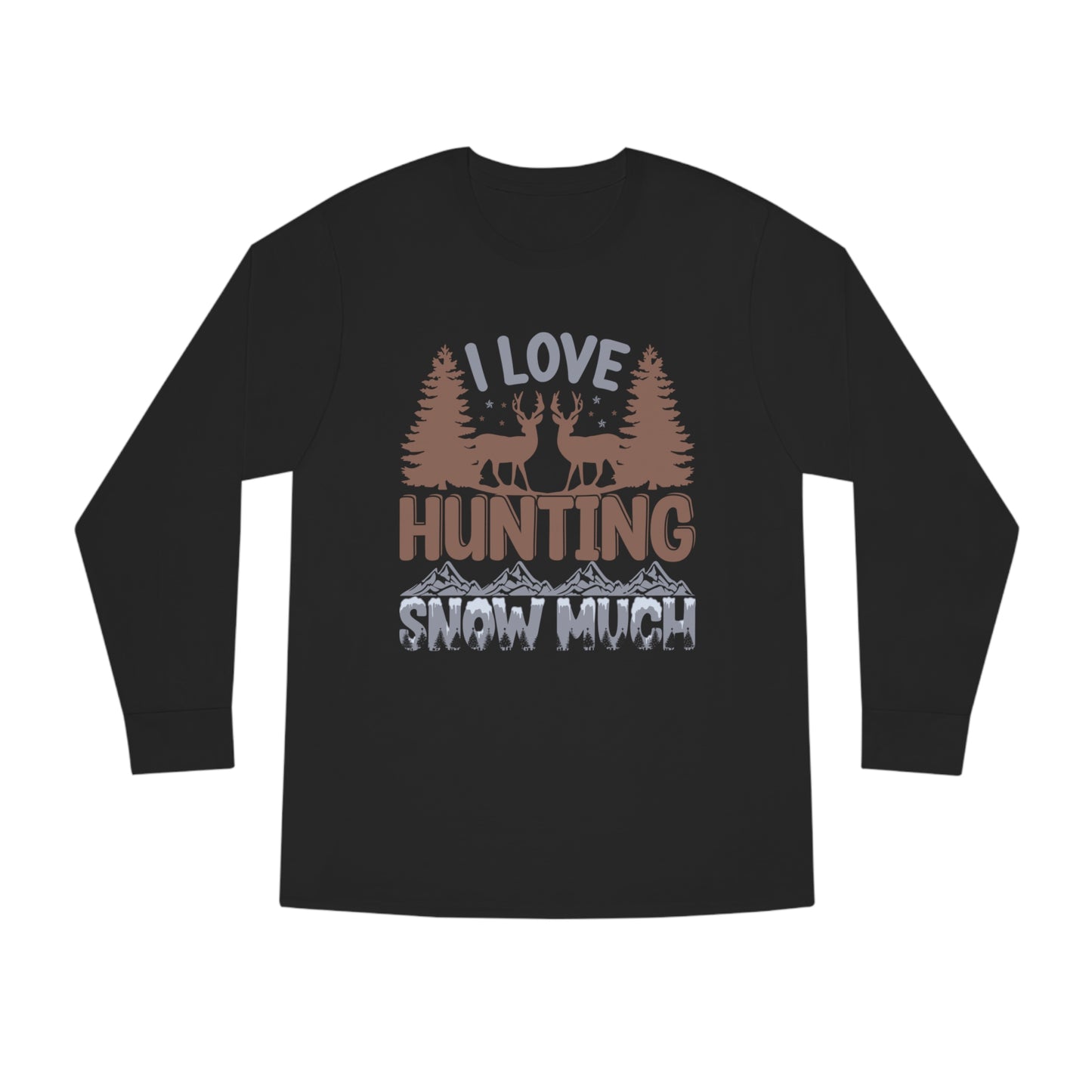 I Love Hunting Snow Much Christmas Ugly Sweater Long Sleeve T-shirt