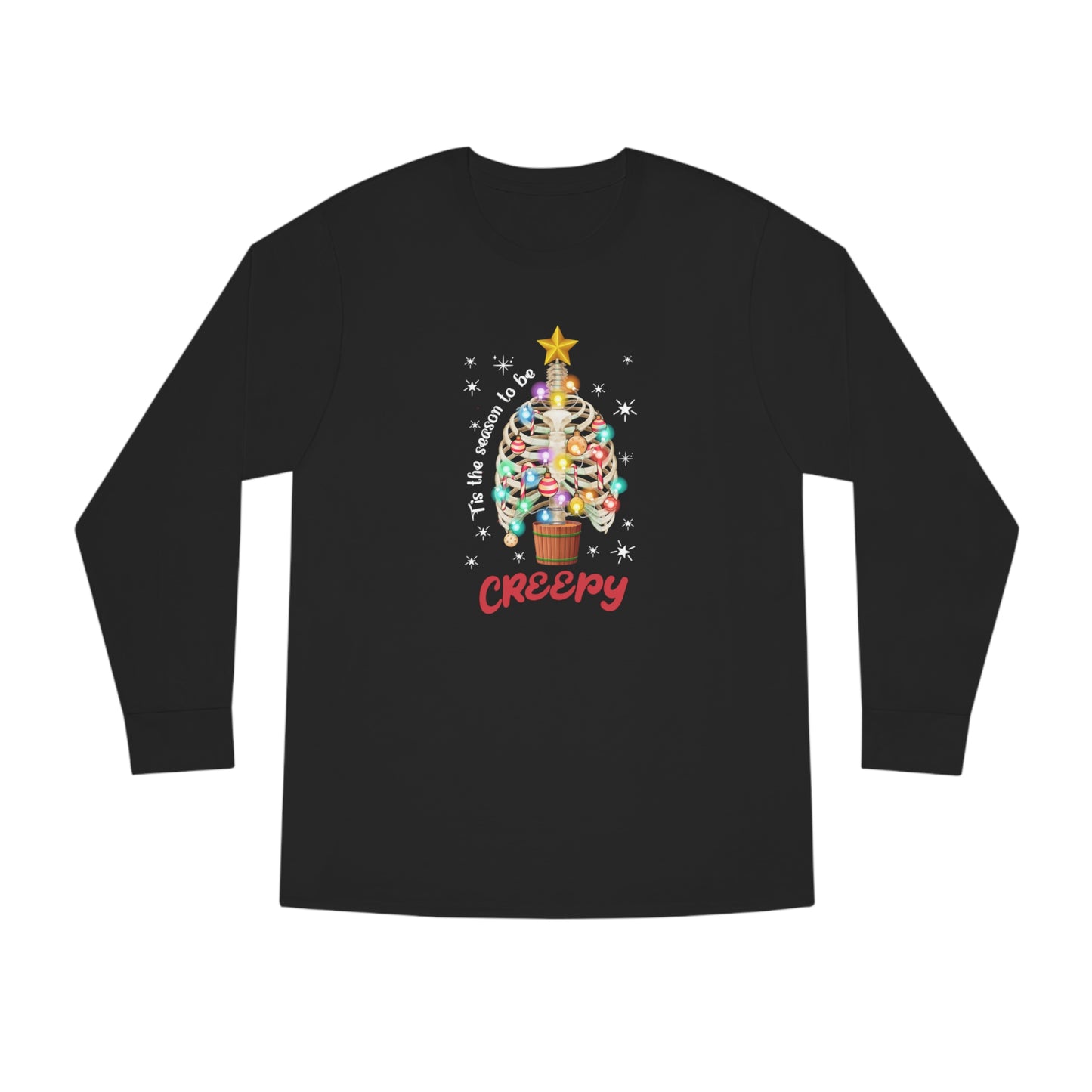 Tis The Season to be Creepy Christmas Long Sleeve Tee