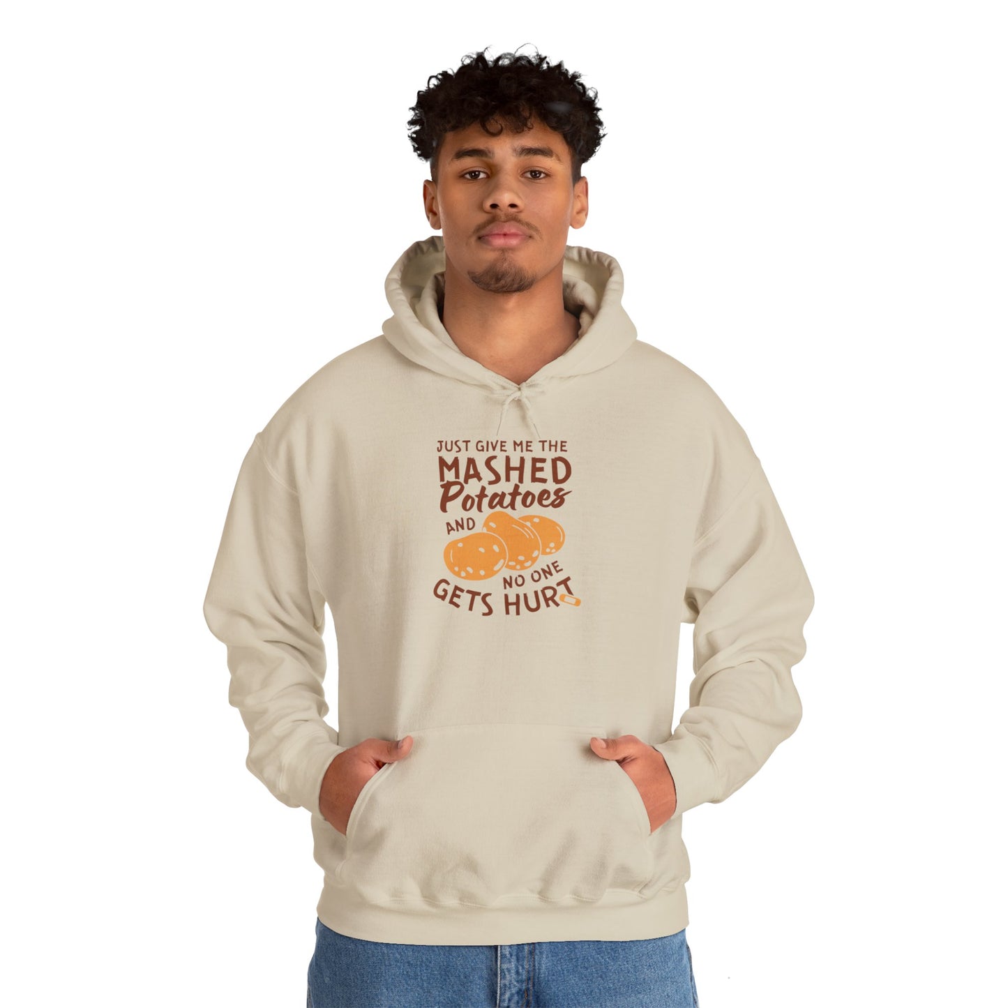 Just Give Me The Mashed Potatoes And No One Gets Hurt Thanksgiving Pullover Hoodie