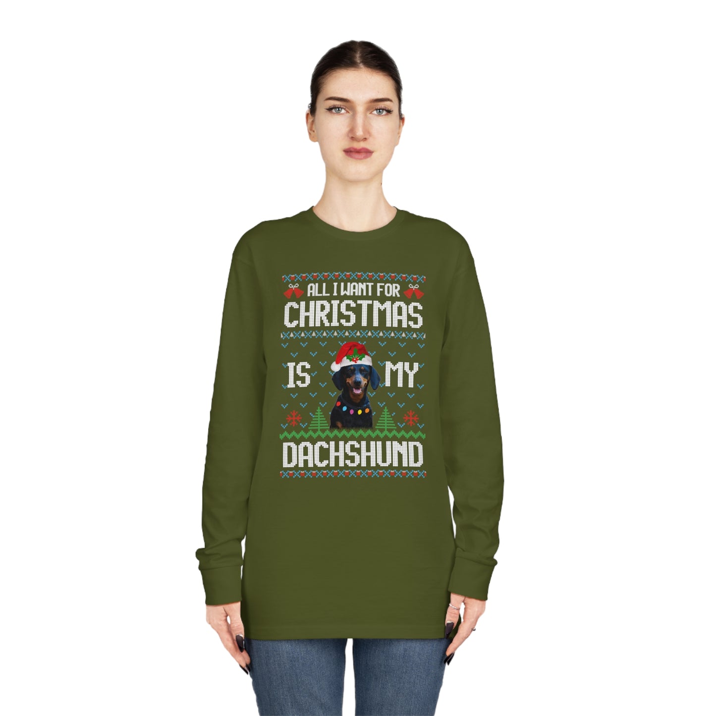 All I Want For Christmas is My Dachshund Dog Ugly Sweater Long Sleeve T-shirt