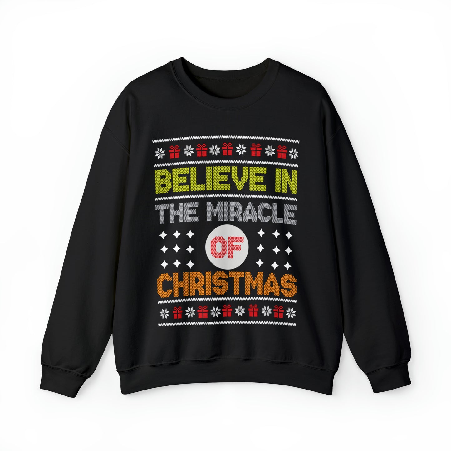 Believe In The Miracle of Christmas Ugly Sweater Sweatshirt