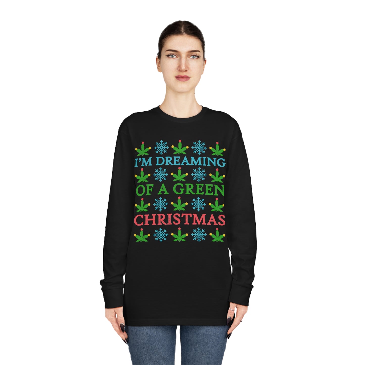 I'm Dreaming of a Green Christmas Ugly Sweater Long Sleeve T-shirt