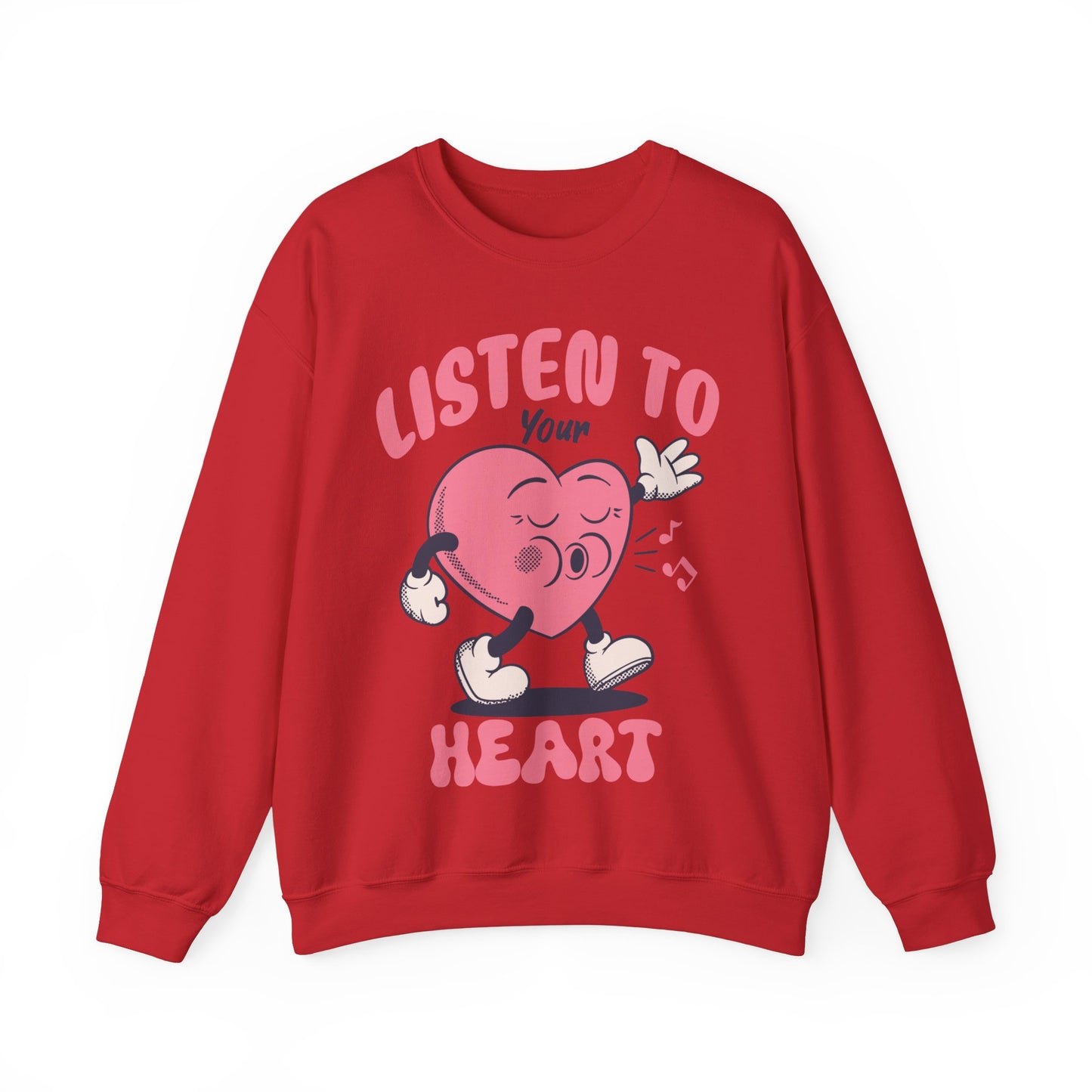 Listen To Your Heart Valentine Sweatshirt