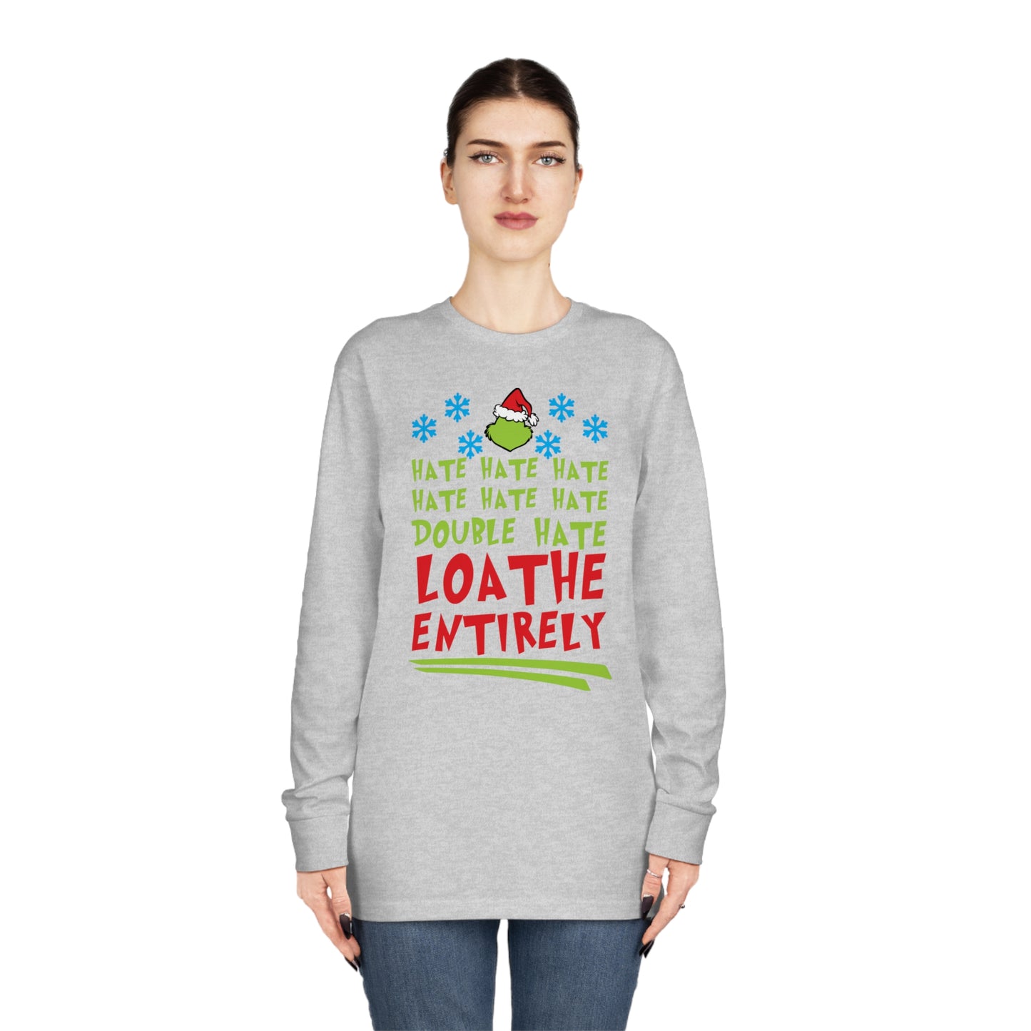 Grinch Hate Hate Hate Loathe Entirely Christmas Long Sleeve T-Shirt