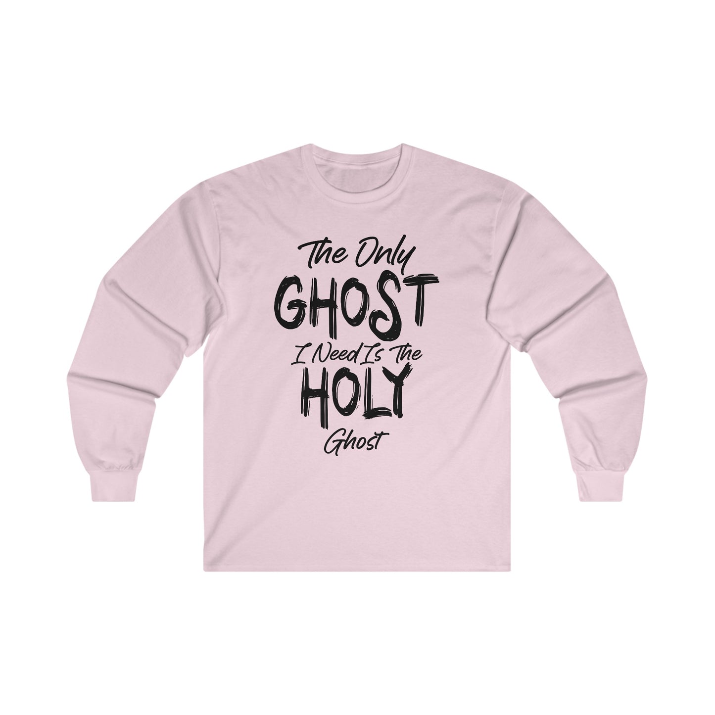 The Only Ghost I Need Is The Holy Ghost Christian Halloween Long Sleeve Tee