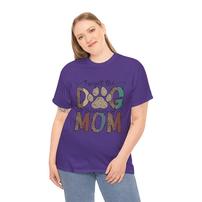 Forget The Dog Beware of Mom Short Sleeve Tshirt