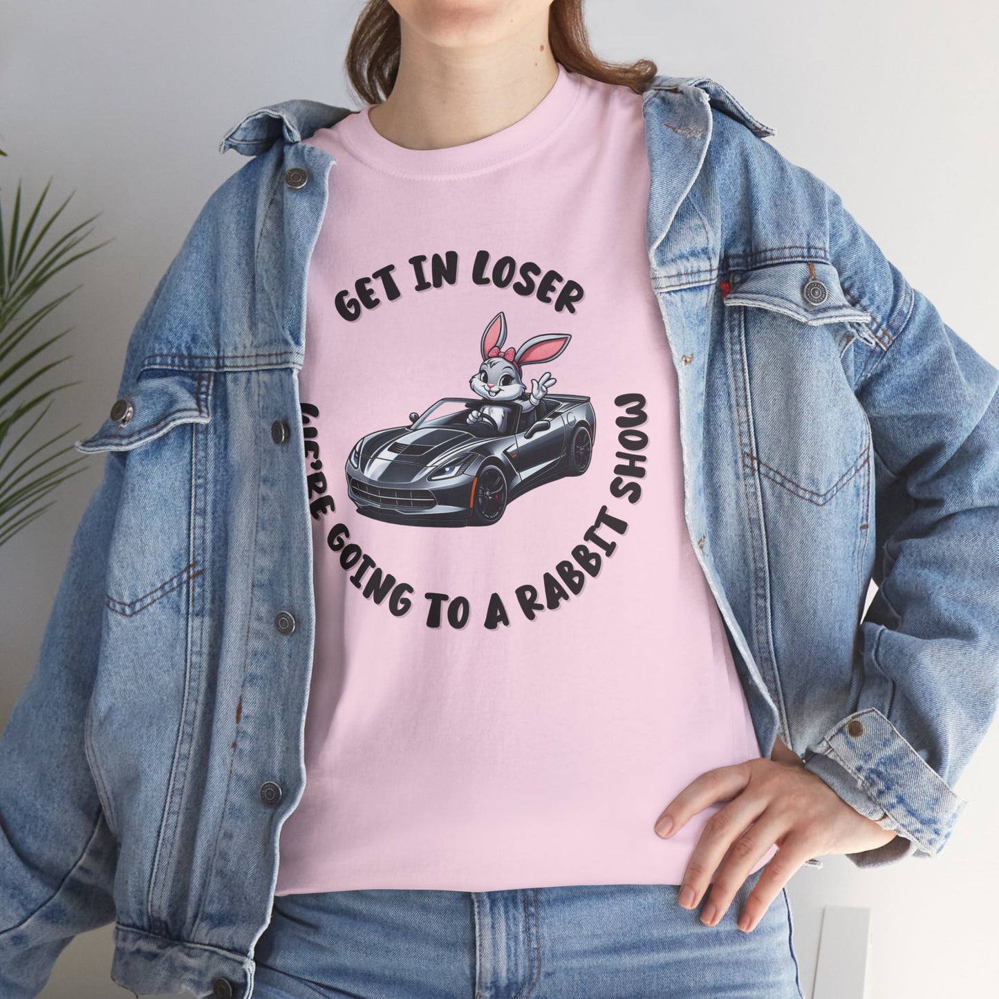 Get In Loser We're Going to A Rabbit Show Short Sleeve Tshirt