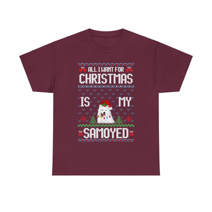 All I Want For Christmas is My Samoyed Dog Ugly Sweater Short Sleeve Tee