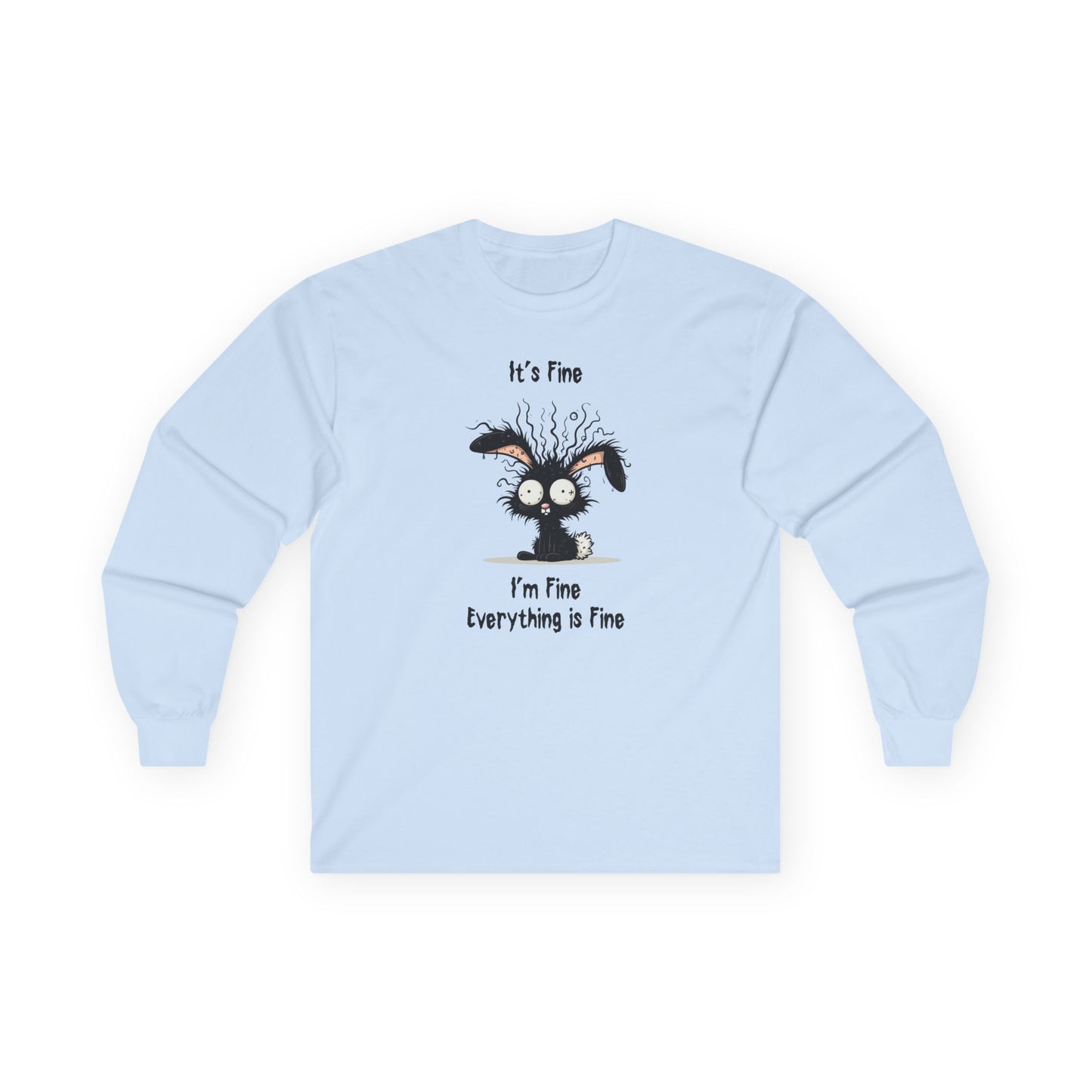 It's Fine I'm Fine Everything's Fine Rabbit Long Sleeve T-Shirt