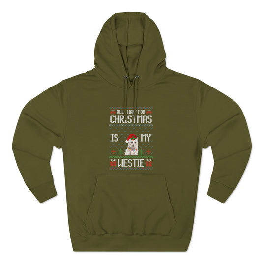 All I Want For Christmas is My Westie Dog Ugly Sweater Pullover Hoodie