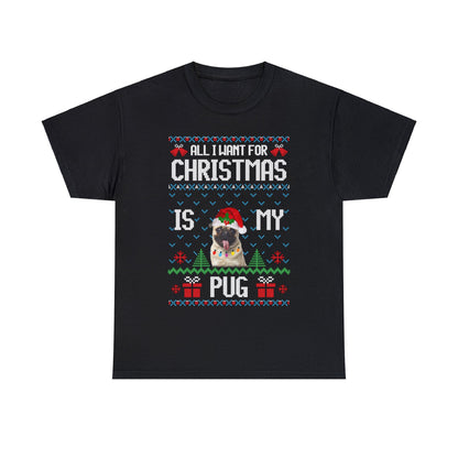 All I Want For Christmas is My Pug Dog Ugly Sweater Short Sleeve Tee