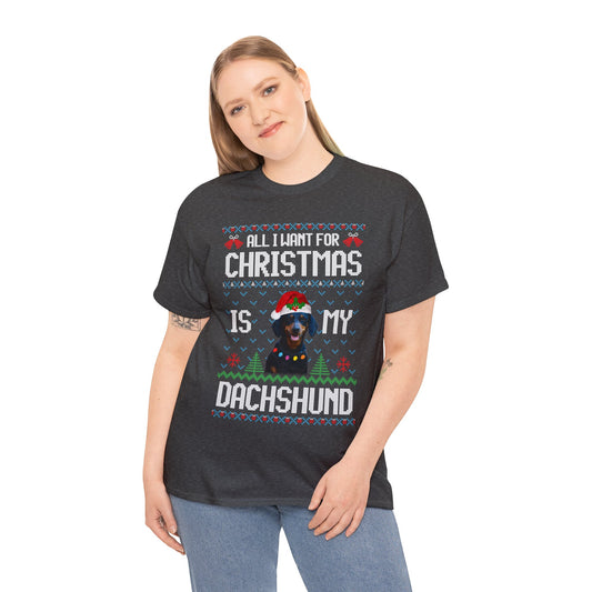 All I Want For Christmas is My Dachshund Dog Ugly Sweater Short Sleeve Tee