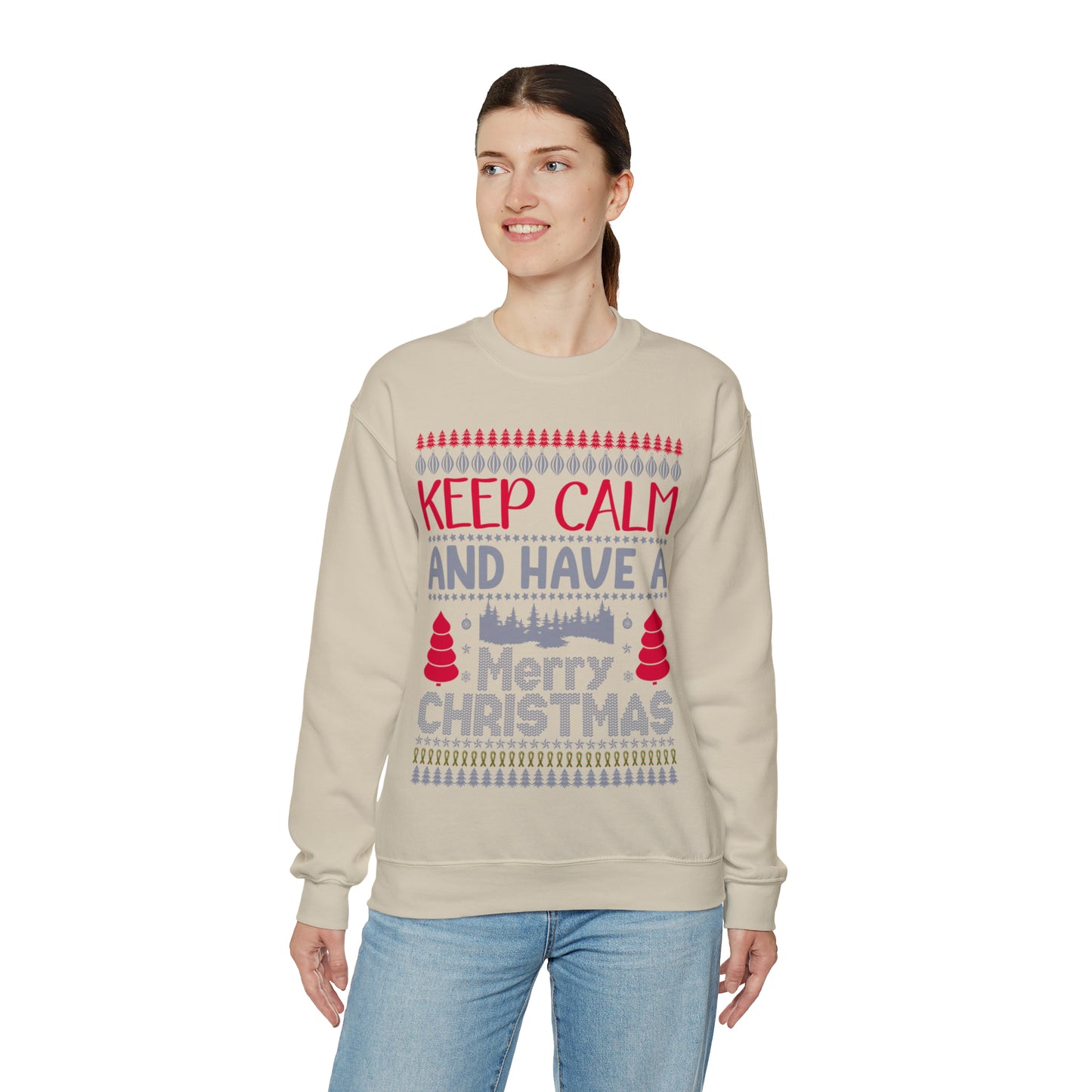 Keep Calm and Have a Merry Christmas Ugly Sweater Sweatshirt