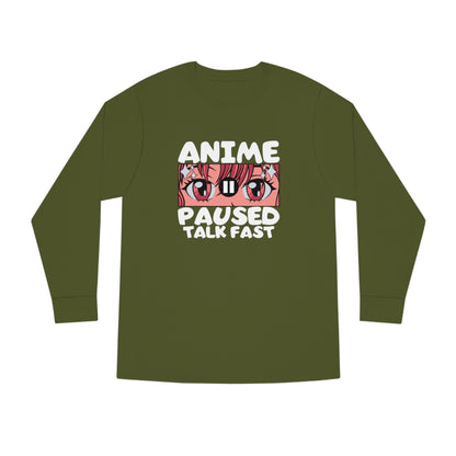 Anime Paused Talk Fast Long Sleeve Tee