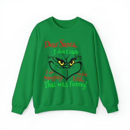 Dear Santa I Don't Care How Long I Am On The Naughty List Grinch Christmas Sweatshirt