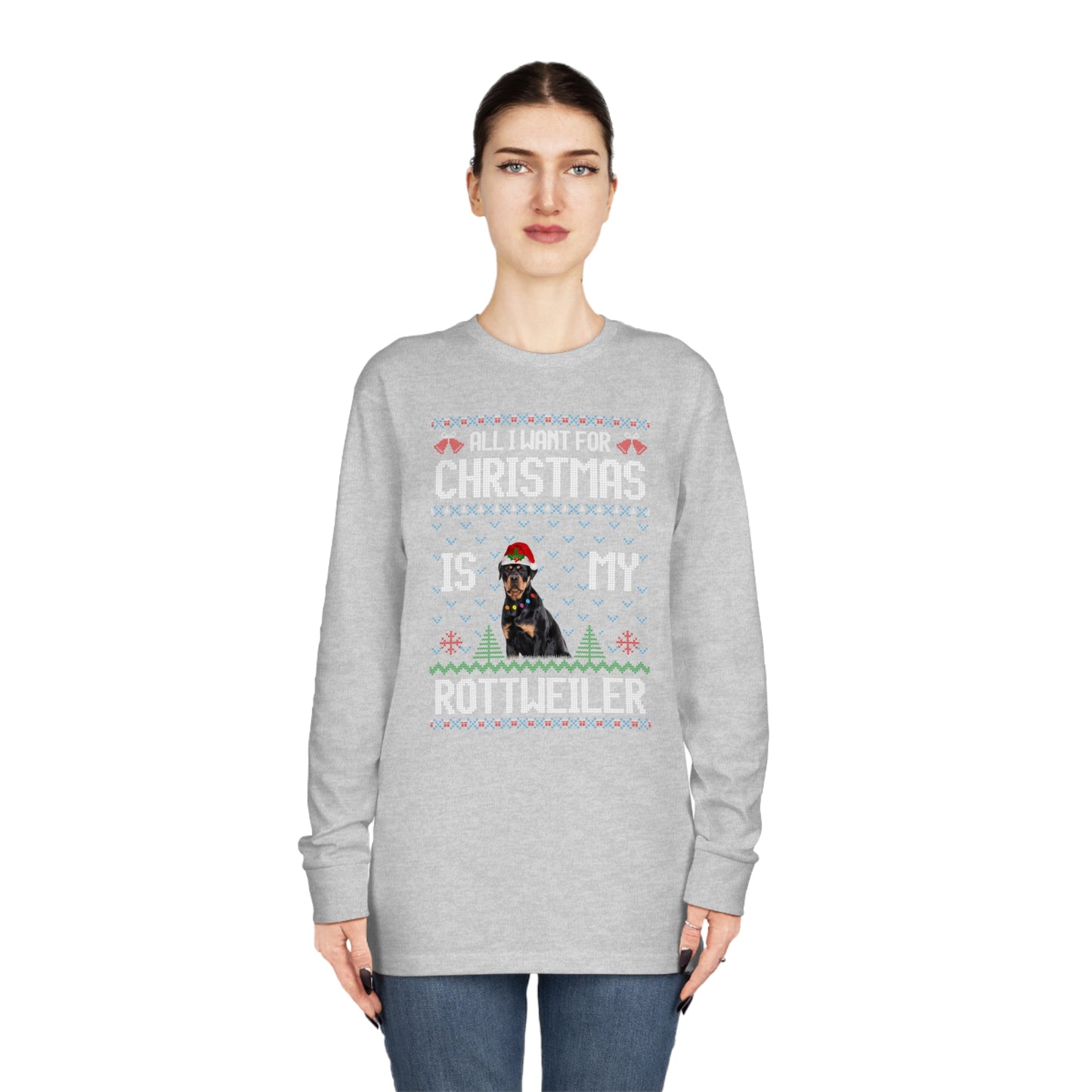 All I Want For Christmas is My Rottweiler Dog Ugly Sweater Long Sleeve T-shirt