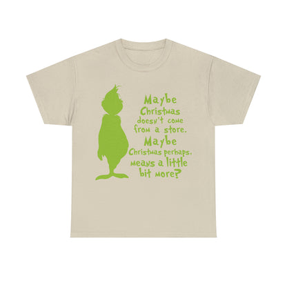 Maybe Christmas Doesn't Come From a Store Grinch Christmas Short Sleeve Tee