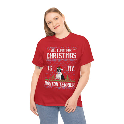 All I Want For Christmas is My Boston Terrier Dog Ugly Sweater Short Sleeve Tee