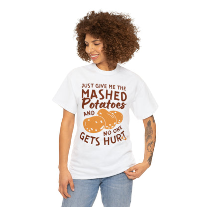 Just Give Me The Mashed Potatoes And No One Gets Hurt Thanksgiving Short Sleeve Tee