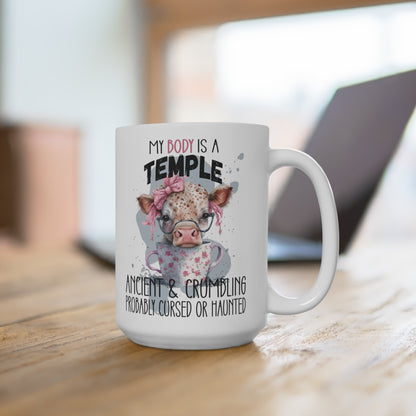 My Body is a Temple Ancient & Crumbling Probably Cursed or Haunted Cow Mug 15oz