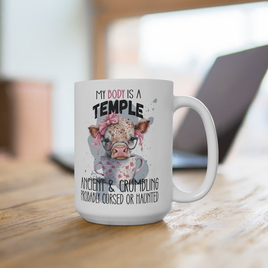 My Body is a Temple Ancient & Crumbling Probably Cursed or Haunted Cow Mug 15oz